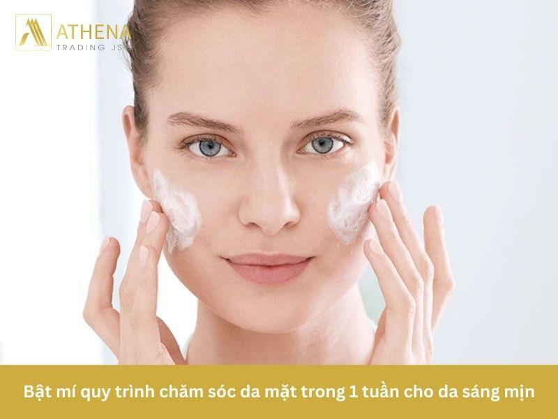 Bật mí quy trình chăm sóc da mặt trong 1 tuần cho da sáng mịn