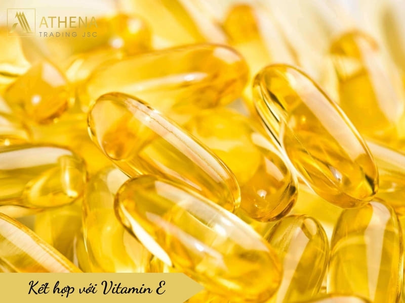 Kết hợp với Vitamin E